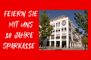 Feiern Sie mit uns 30 Jahre Sparkasse am Bischof-Sailer-Platz